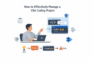 How to Effectively Manage a Vibe Coding Project